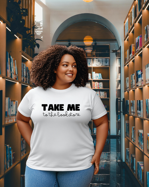 Take Me to the bookstore T-Shirt