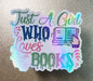 Just A Girl Who Loves Books 3" Sticker