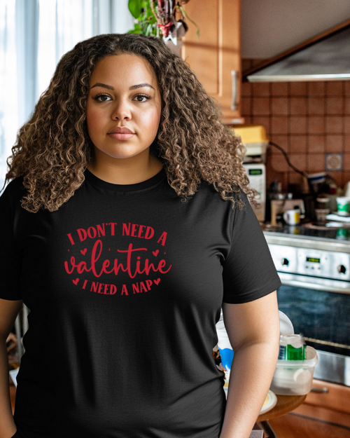 I Don’t Need A Valentine, I Need A Nap T-shirt