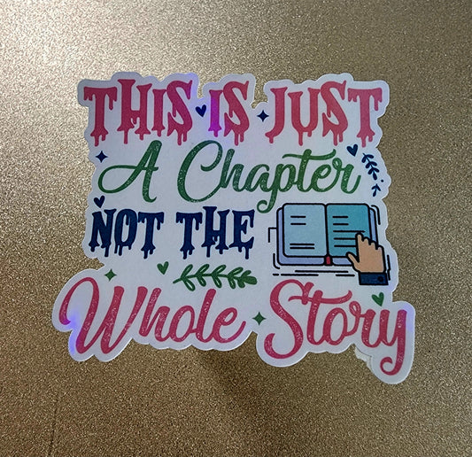 This Is Just A Chapter Not The Whole Story 3" Sticker