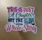 This Is Just A Chapter Not The Whole Story 3" Sticker