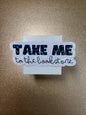 Take Me To The Bookstore – 3" Holographic Sticker