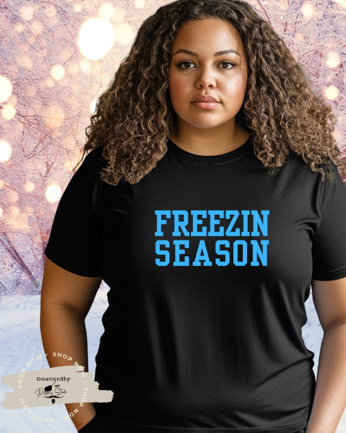 Freezin Season T-Shirt